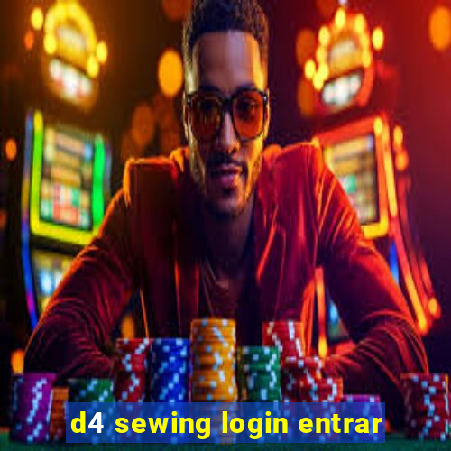 d4 sewing login entrar